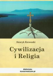 Cywilizacja i Religia. Autor: Rzewuski Henryk. Dadada.pl Okładka książki Cywilizacja i Religia