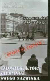 Człowiek, który zapomniał swego nazwiska. Autor: Stanisław Wotowski. Dadada.pl Okładka książki Człowiek, który zapomniał swego nazwiska