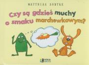 Okładka książki Czy są gdzieś muchy o smaku marchewkowym