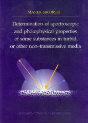 Okładka książki Determination of spectroscopic and photophysical properties of some substances in turbid or ther non-transmissive media