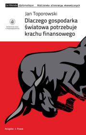 Okładka książki Dlaczego gospodarka światowa potrzebuje krachu finansowego