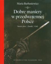 Okładka książki Dobre maniery w przedwojennej Polsce. Savoir-vivre