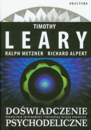 Doświadczenie psychodeliczne. Autor: Timothy Leary, Ralph Metzner, Richard Alpert. Dadada.pl Okładka książki Doświadczenie psychodeliczne