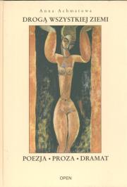 Drogą wszystkiej ziemi. Autor: Achmatowa Anna. Dadada.pl Okładka książki Drogą wszystkiej ziemi