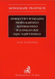 Okładka książki Dyrektywy wykładni prawa karnego materialnego w judykaturze Sądu Najwyższego