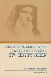 Okładka książki Działalność edukacyjna i myśl pedagogiczna św. Edyty Stein