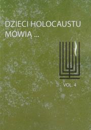 Okładka książki Dzieci Holocaustu mówią tom 4