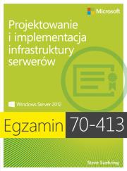 Egz. 70-413: Projektowanie i implementacja infras.. Autor: Suehring Steve. Dadada.pl Okładka książki Egz. 70-413: Projektowanie i implementacja infras.