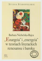 Okładka książki Enargeia i energeia w teoriach literackich renesansu i baroku