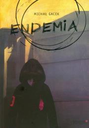 Endemia. Autor: Gacek Michał. Dadada.pl Okładka książki Endemia