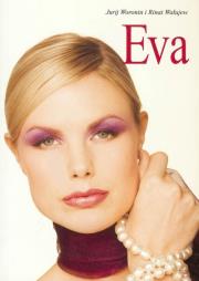 Eva Życie kobiety sukcesu. Autor: Woronin Jurij, Wałujew Rinat. Dadada.pl Okładka książki Eva Życie kobiety sukcesu