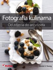 Okładka książki Fotografia kulinarna. Od zdjęcia do arcydzieła
