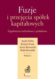 Fuzje i przejęcia spółek kapitałowych Zagadnienia rachunkowe i podatkowe. Autor: Helin Andre, Zorde Kristof, Bernaziuk Anna. Dadada.pl Okładka książki Fuzje i przejęcia spółek kapitałowych Zagadnienia rachunkowe i podatkowe