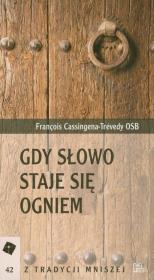 Gdy słowo staje się ogniem. Autor: Cassingena-Trevedy Francois. Dadada.pl Okładka książki Gdy słowo staje się ogniem