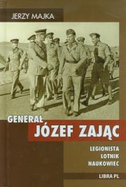 Okładka książki Generał Józef Zając. Legionista, lotnik, naukowiec