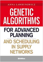 Genetic algorithms for advanced planning and scheduling in supply networks. Autor: Ławrynowicz Anna. Dadada.pl Okładka książki Genetic algorithms for advanced planning and scheduling in supply networks
