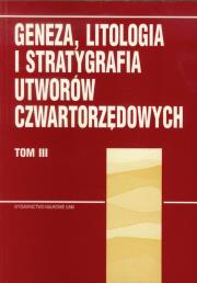 Opakowanie Geneza litologia i stratygrafia utworów czwartorzędowych tom 3