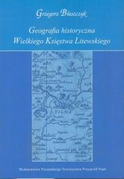 Okładka książki Geografia historyczna Wielkiego Księstwa Litewskiego