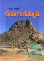 Geomorfologia. Autor: Migoń Piotr. Dadada.pl Okładka książki Geomorfologia