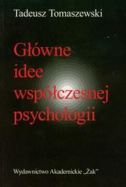 Główne idee współczesnej psychologii. Autor: Tomaszewski Tadeusz. Dadada.pl Okładka książki Główne idee współczesnej psychologii