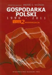 Okładka książki Gospodarka Polski 1990-2011 T.2 Modernizacja