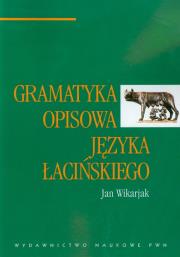 Gramatyka opisowa języka łacińskiego. Autor: Wikarjak Jan. Dadada.pl Okładka książki Gramatyka opisowa języka łacińskiego