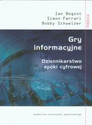 Okładka książki Gry informacyjne. Dziennikarstwo epoki cyfrowej