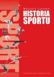 Historia sportu. Autor: Lipoński Wojciech. Dadada.pl Okładka książki Historia sportu