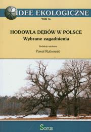 Hodowla dębów w Polsce. Autor: Rutkowski Tadeusz Paweł. Dadada.pl Okładka książki Hodowla dębów w Polsce