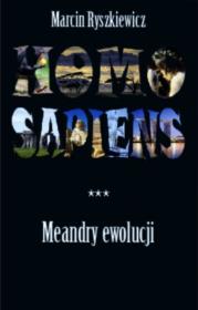 Homo sapiens. Meandry ewolucji. Autor: Marcin Ryszkiewicz. Dadada.pl Okładka książki Homo sapiens. Meandry ewolucji