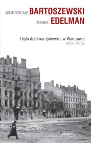 I była dzielnica żydowska w Warszawie. Autor: Władysław Bartoszewski, Edelman Marek. Dadada.pl Okładka książki I była dzielnica żydowska w Warszawie