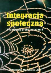 Okładka książki Integracja społeczna Praktyczne próby wdrażania