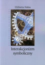 Interakcjonizm symboliczny. Autor: Hałas Elżbieta. Dadada.pl Okładka książki Interakcjonizm symboliczny