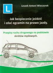 Okładka książki Jak bezpiecznie jeździć i zdać egzamin na prawo jazdy
