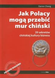 Jak Polacy mogą przebić mur chiński. Autor: Chong Darren. Dadada.pl Okładka książki Jak Polacy mogą przebić mur chiński