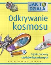 Okładka książki Jak to działa - Odkrywanie kosmosu
