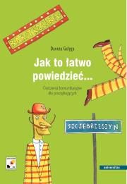 Jak to łatwo powiedzieć. Ćw. kom. dla początk. 3CD. Autor: Gałyga Danuta. Dadada.pl Okładka książki Jak to łatwo powiedzieć. Ćw. kom. dla początk. 3CD