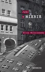 Jako w niebie. Autor: Moraczewska Eliza. Dadada.pl Okładka książki Jako w niebie