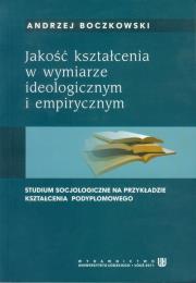 Okładka książki Jakość kształcenia w wymiarze ideologicznym i empirycznym