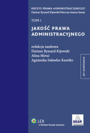 Jakość prawa administracyjnego tom 1. Autor: Dariusz R. Kijowski (red.). Dadada.pl Okładka książki Jakość prawa administracyjnego tom 1