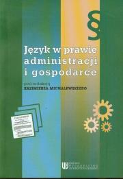 Język w prawie administracji i gospodarce. Wydawca: Wydawnictwo Uniwersytetu Łódzkiego. Dadada.pl Opakowanie Język w prawie administracji i gospodarce