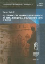 Językoznastwo polskie na Uniwersytecie im.Adama Mickiewicza w latach 1919-2009. Autor: Zagórski Zygmunt. Dadada.pl Okładka książki Językoznastwo polskie na Uniwersytecie im.Adama Mickiewicza w latach 1919-2009