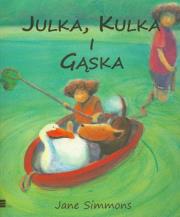 Julka Kulka i Gąska. Autor: Simmons Jane. Dadada.pl Okładka książki Julka Kulka i Gąska