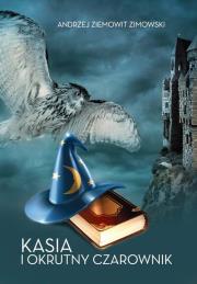 Okładka książki Kasia i okrutny czarownik