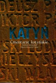 Katyń Cmentarze katyńskie. Autor: Przewoźnik Andrzej. Dadada.pl Okładka książki Katyń Cmentarze katyńskie