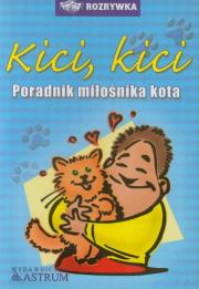 Kici kici Poradnik miłośnika kota. Autor: Anna Tkaczyk. Dadada.pl Okładka książki Kici kici Poradnik miłośnika kota