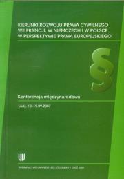 Opakowanie Kierunki rozwoju prawa cywilnego we Francji w Niemczech i w Polsce w perspektywie prawa europejskiego