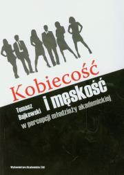 Kobiecość i męskość w percepcji młodzieży akademickiej. Autor: Bajkowski Tomasz. Dadada.pl Okładka książki Kobiecość i męskość w percepcji młodzieży akademickiej