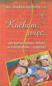 Kocham więc .... Autor: Marek Dziewiecki. Dadada.pl Okładka książki Kocham więc ...