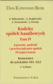 Kodeks spółek handlowych tom 4 Łączenie podział i przekształcanie spółek Przepisy karne. Autor: Monika Szwaja. Dadada.pl Okładka książki Kodeks spółek handlowych tom 4 Łączenie podział i przekształcanie spółek Przepisy karne